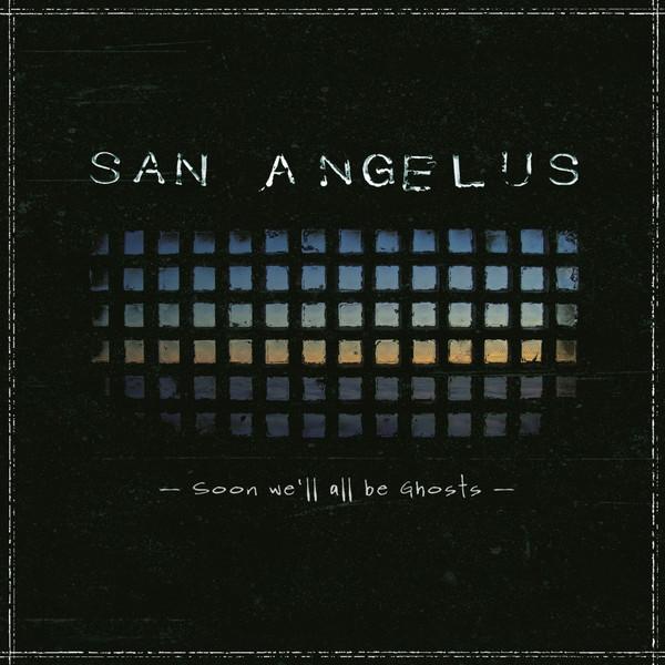 San Angelus - Soon We’ll All Be Ghosts