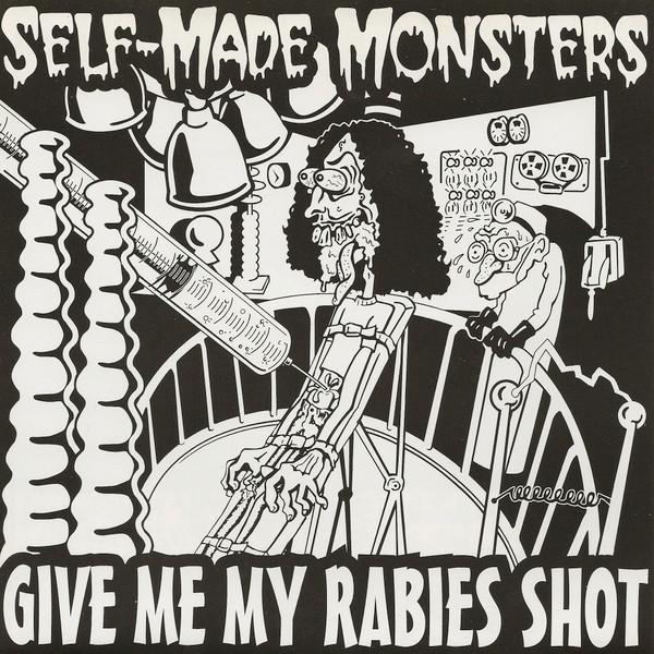 Self-Made Monsters - Give Me My Rabies Shot