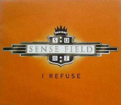 Sense Field - I Refuse