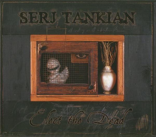 Serj Tankian - Elect The Dead