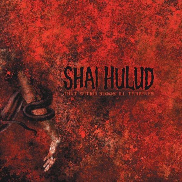 Shai Hulud - That Within Blood Ill-Tempered