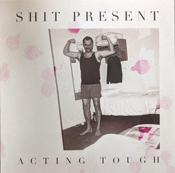 Shit Present - Acting Tough
