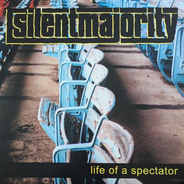 Silent Majority  - Life Of A Spectator