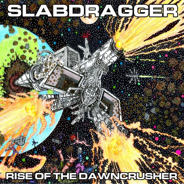 Slabdragger - Rise Of The Dawncrusher