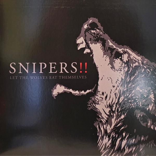 Snipers!! - Let The Wolves Eat Themselves