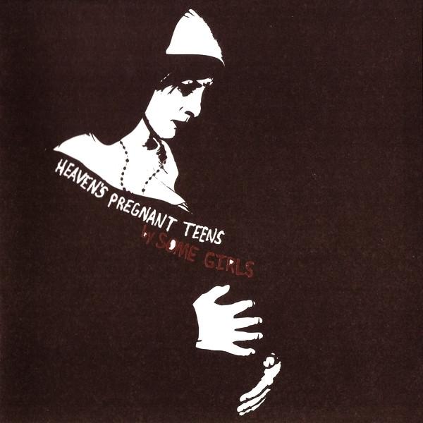 Some Girls  - Heaven's Pregnant Teens