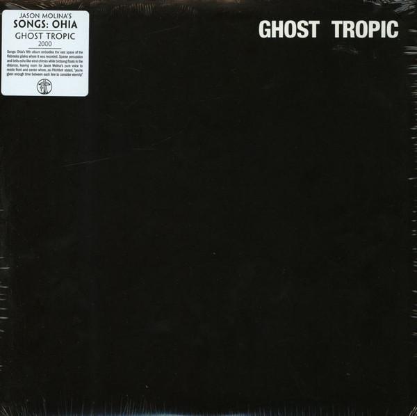 Songs: Ohia - Ghost Tropic