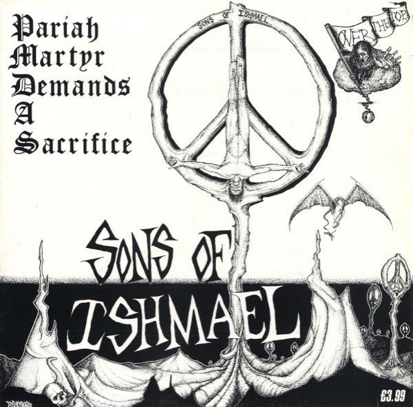 Sons Of Ishmael - Pariah Martyr Demands A Sacrifice