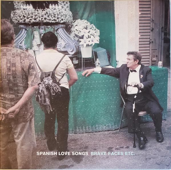 Spanish Love Songs - Brave Faces Etc