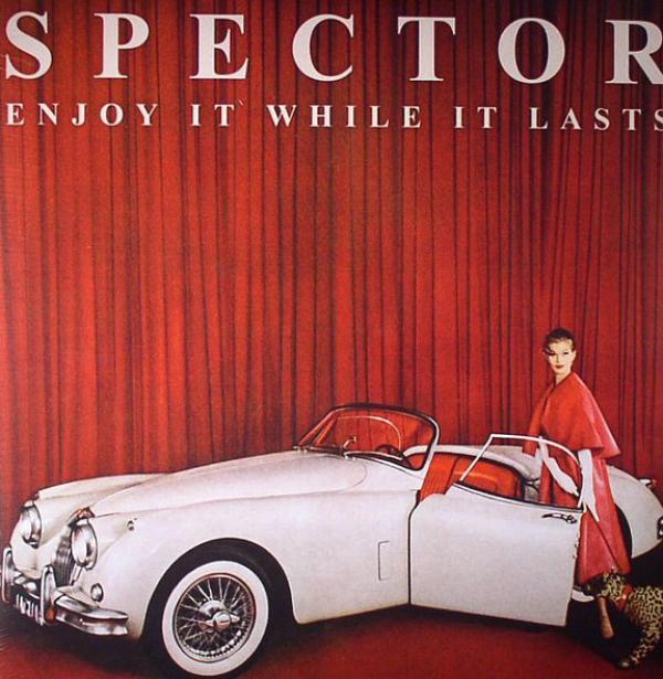 Spector  - Enjoy It While It Lasts