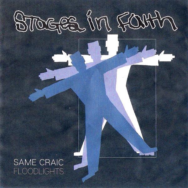 Stages In Faith - Same Craic / Floodlights