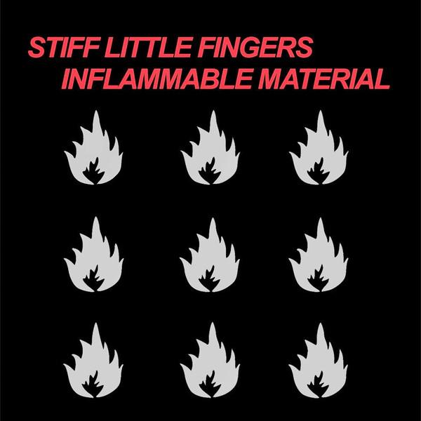 Stiff Little Fingers - Inflammable Material
