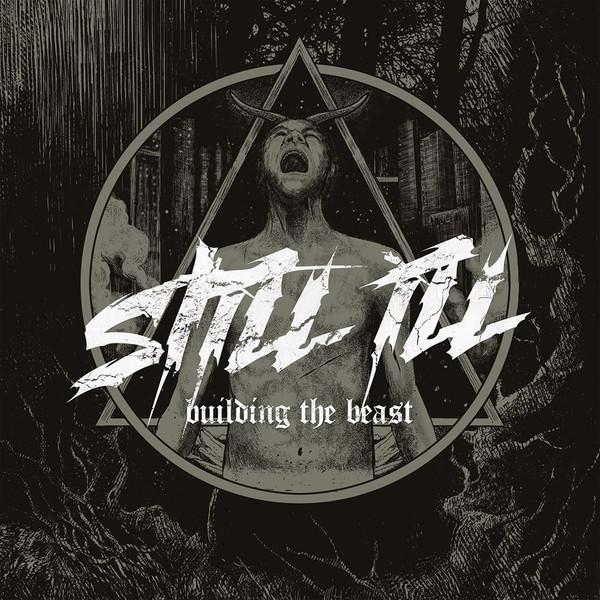 Still Ill (3) - Building The Beast