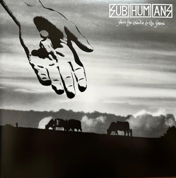 Subhumans - From The Cradle To The Grave