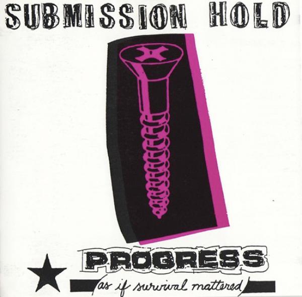 Submission Hold - Progress (As If Survival Mattered)