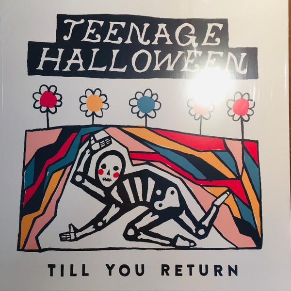 Teenage Halloween - Till You Return