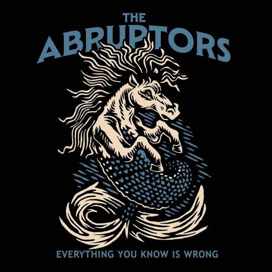 The Abruptors - Everything You Know Is Wrong