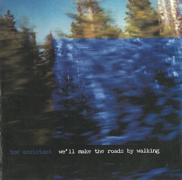 The Assistant  - We'll Make The Roads By Walking