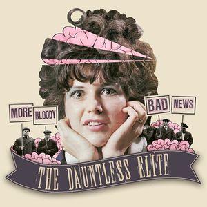 The Dauntless Elite - More Bloody Bad News