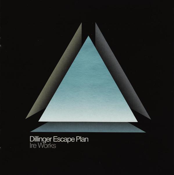 The Dillinger Escape Plan - Ire Works