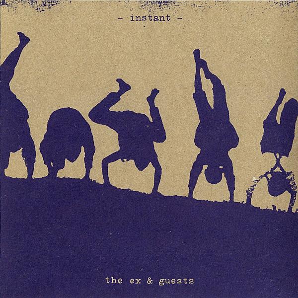 The Ex, Guests - Instant
