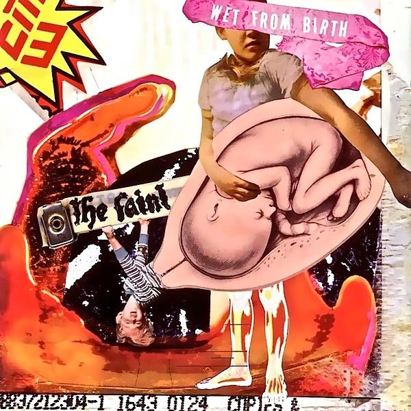 The Faint - Wet From Birth
