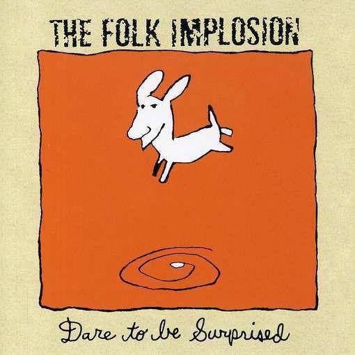 The Folk Implosion - Dare To Be Surprised