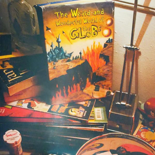 The Globs From Outer Space - The Weird And Wonderful World Of The Globs