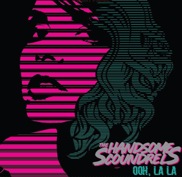 The Handsome Scoundrels - Ooh, La La