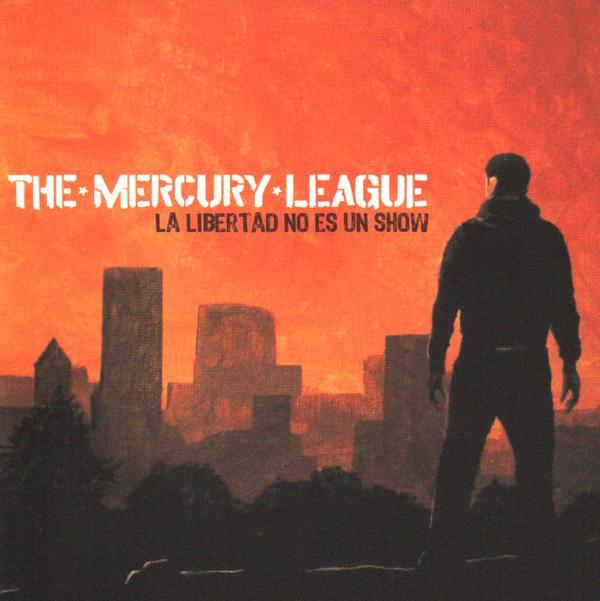 The Mercury League - La Libertad No Es Un Show