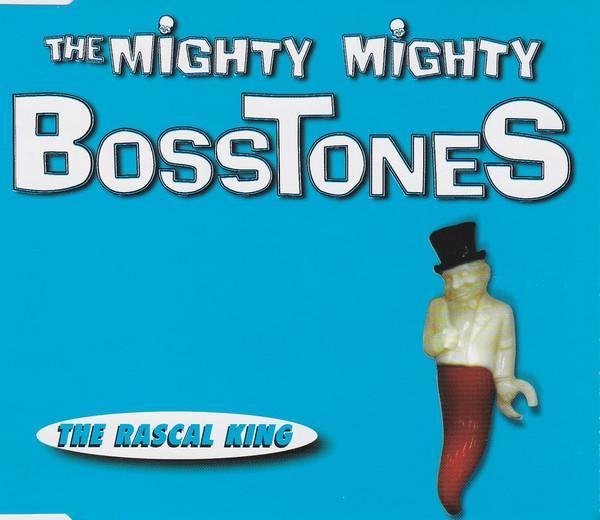 The Mighty Mighty Bosstones - The Rascal King