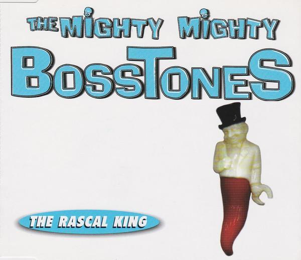 The Mighty Mighty Bosstones - The Rascal King