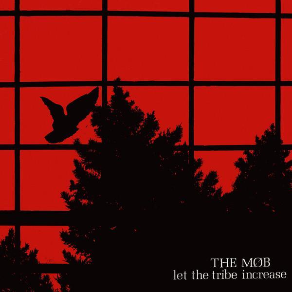The Mob  - Let The Tribe Increase