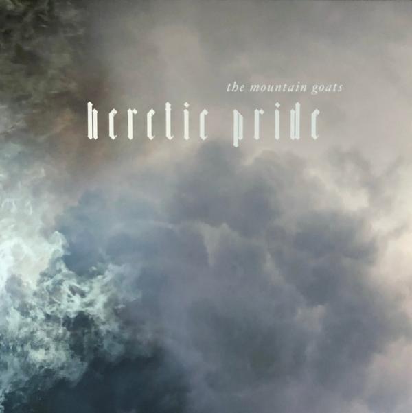 The Mountain Goats - Heretic Pride