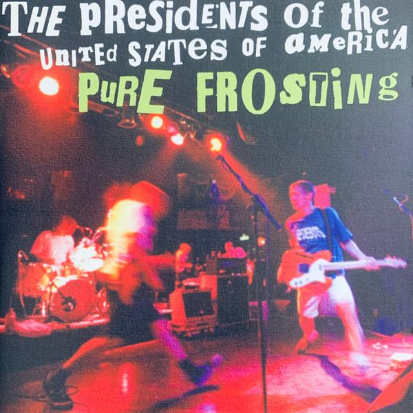 The Presidents Of The United States Of America - Pure Frosting
