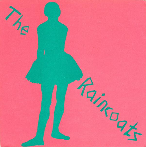 The Raincoats - Running Away / No Ones Little Girl