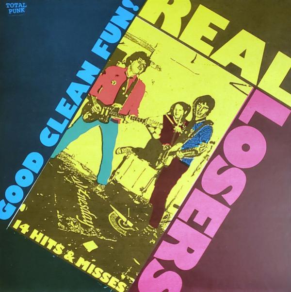 The Real Losers - Good Clean Fun!