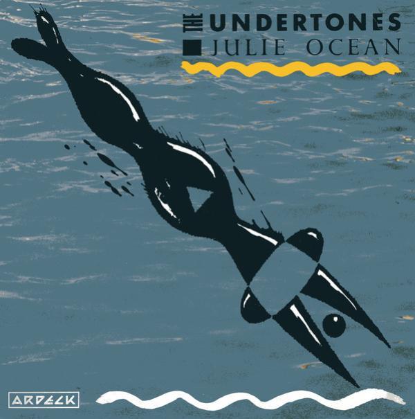 The Undertones - Julie Ocean / Kiss In The Dark
