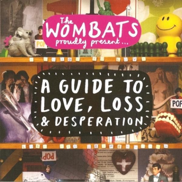The Wombats - A Guide To Love, Loss & Desperation