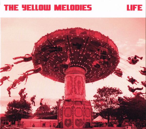 The Yellow Melodies - Life