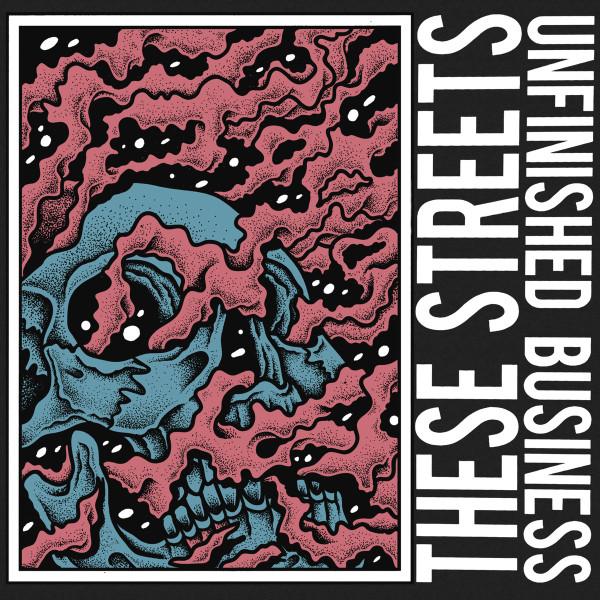 These Streets - Unfinished Business