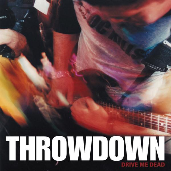 Throwdown  - Drive Me Dead