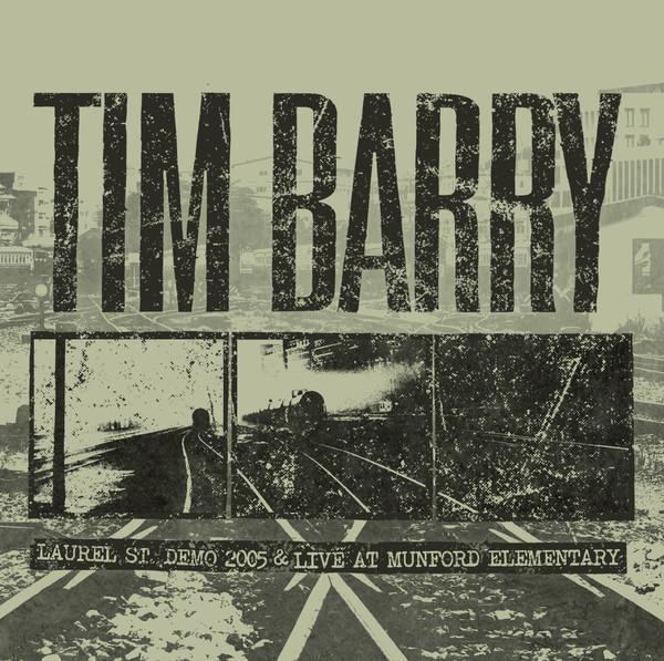 Tim Barry - Laurel St. Demo 2005 & Live At Munford Elementary
