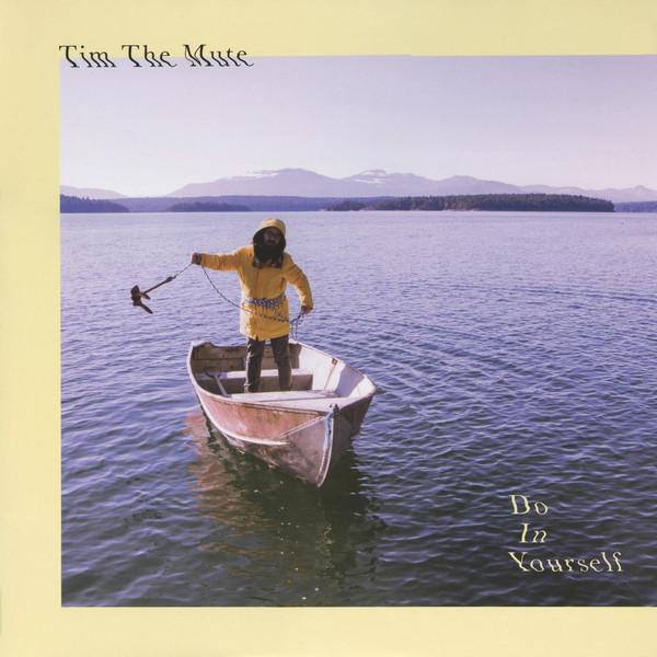 Tim The Mute - Do In Yourself