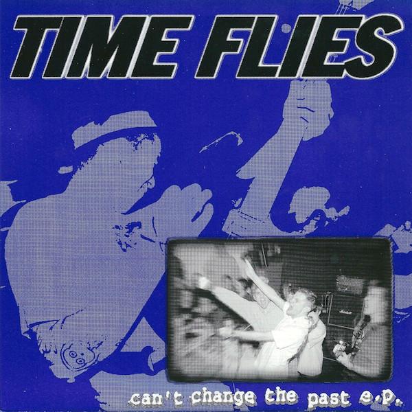 Time Flies - Can't Change The Past E.P.