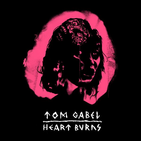 Tom Gabel - Heart Burns