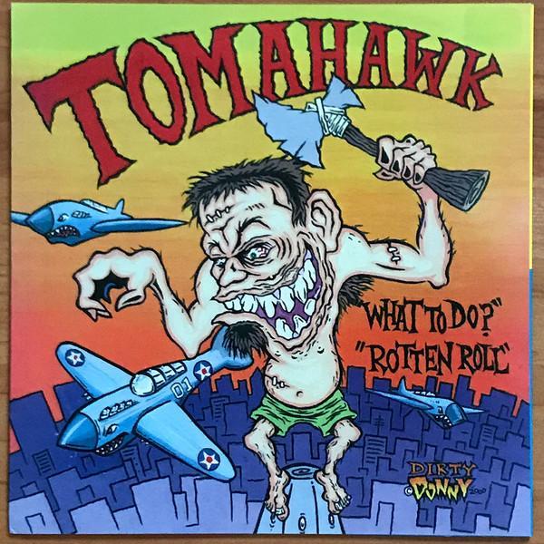 Tomahawk  - What To Do? / Rotten Roll