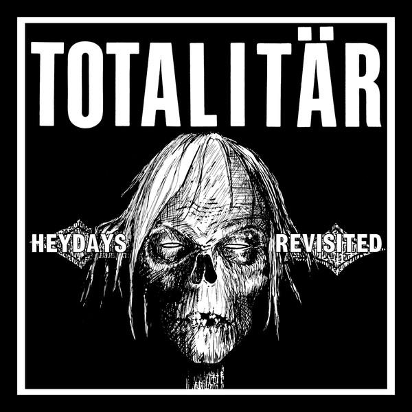 Totalitär - Heydays Revisited