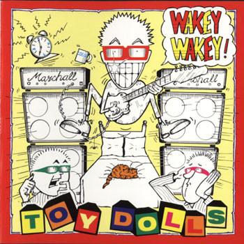 Toy Dolls - Wakey Wakey!