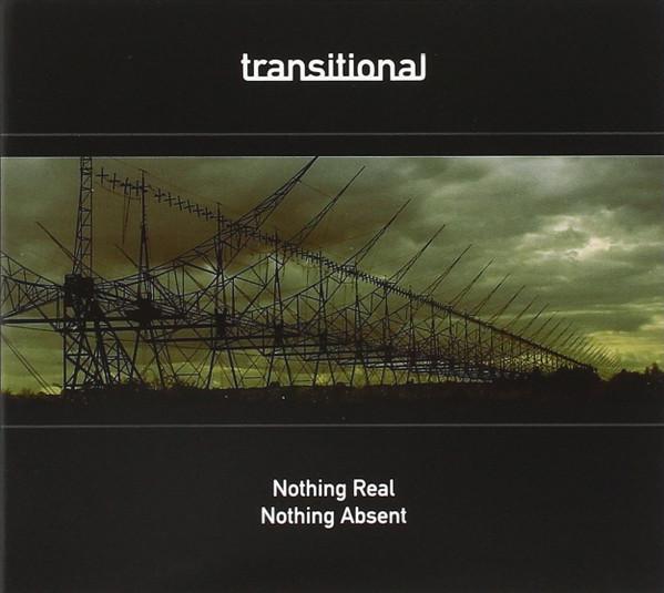 Transitional (2) - Nothing Real Nothing Absent